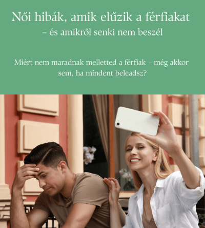Női hibák, amik elűzik a férfiakat  – és amikről senki nem beszél