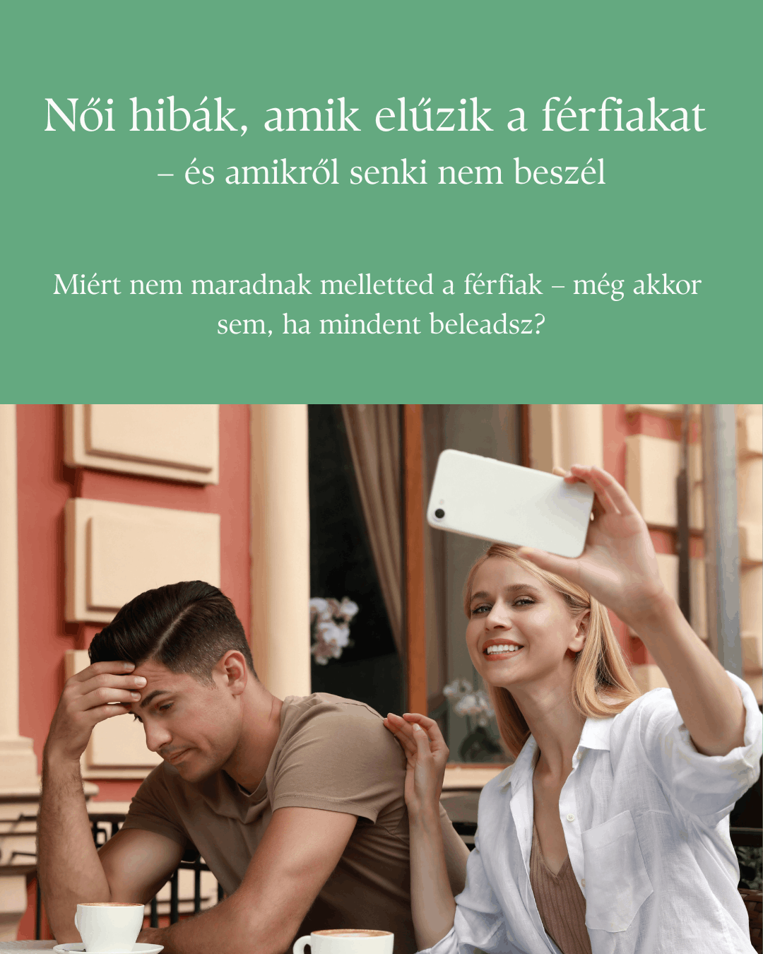 Női hibák, amik elűzik a férfiakat – és amikről senki nem beszél